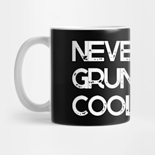 Nevermind, Grunge Is Cool Mug